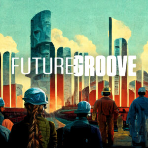 Logo for Future Groove.com includes men and women in foreground wearing hardhats, walking into a futuristic factory.